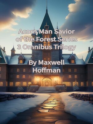 cover image of Acorn Man Savior of the Forest Series 3 Omnibus Trilogy
